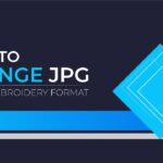 Convert Photo to Embroidery Digitizing A Complete Guide